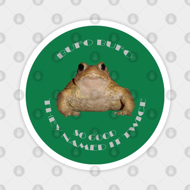 Bufo Bufo So Good They Named It Twice Magnet by taiche